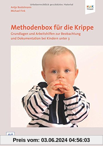 Methodenbox für die Krippe: Grundlagen und Arbeitshilfen für die Beobachtung und Dokumentation bei Kindern unter 3